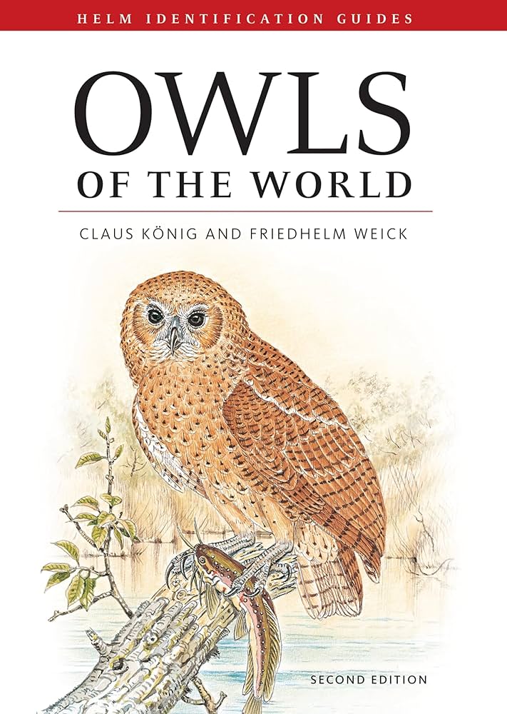 Owls of the World (Helm Identification Guides): König, Claus